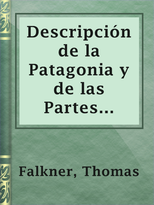 Title details for Descripción de la Patagonia y de las Partes Adyacentes de la América Meridional by Thomas Falkner - Available